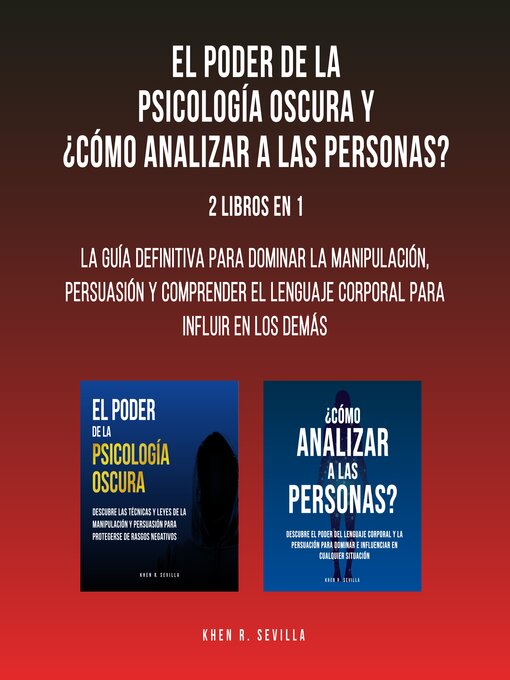 Title details for El Poder De La Psicología Oscura y ¿Cómo Analizar a Las Personas? by Khen R. Sevilla - Available